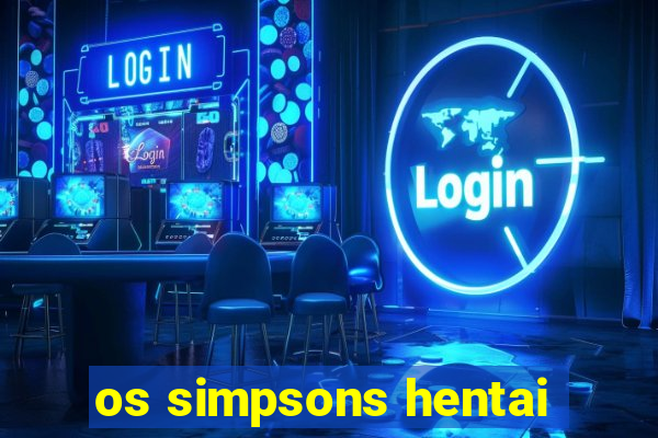 os simpsons hentai